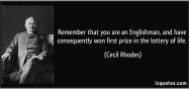 quote-remember-that-you-are-an-englishman-and-have-consequently-won-first-prize-in-the-lottery-of-life-cecil-rhodes-153165